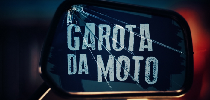 “A Garota da Moto” – Resumo dos capítulos da série